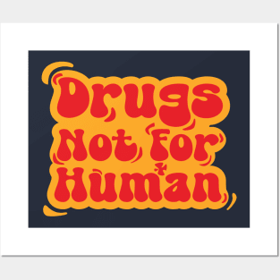 Drugs not for human Posters and Art